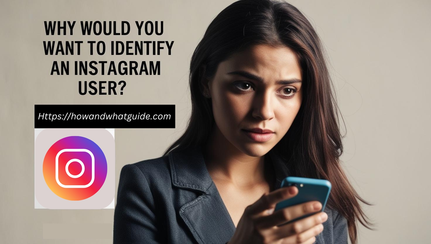 Why Would You Want to Identify an Instagram User?